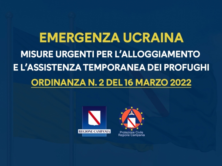EMERGENZA UCRAINA, ORDINANZA n. 2 del 16/03/2022: MISURE URGENTI PER L’ALLOGGIAMENTO E L’ASSISTENZA TEMPORANEA DEI PROFUGHI